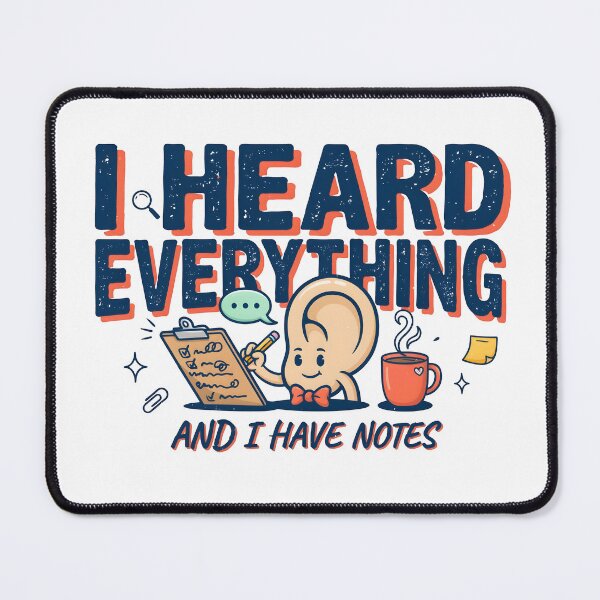 Item preview, I Heard Everything And I Have Notes Funny Office Humor designed and sold by Fitswear.
