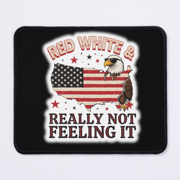 Item preview, Red White & Really Not Feeling It designed and sold by Naitsebas.