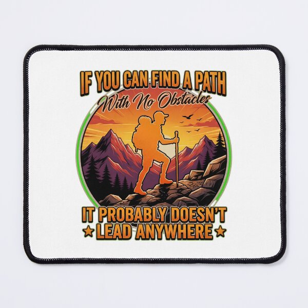 Item preview, Path With No Obstacles Motivational Hiking Quote designed and sold by TshirtsOnline-.