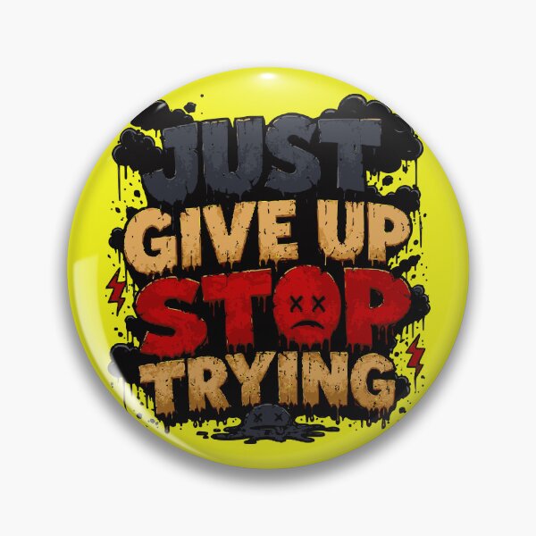 Item preview, Just Give Up Stop Trying – Dark Humor Grunge Typography Design for Sarcastic, Anti-Motivation & Gothic Aesthetic Lovers designed and sold by crackerflake.