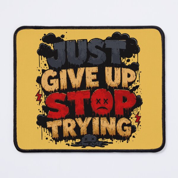 Item preview, Just Give Up Stop Trying – Dark Humor Grunge Typography Design for Sarcastic, Anti-Motivation & Gothic Aesthetic Lovers designed and sold by crackerflake.