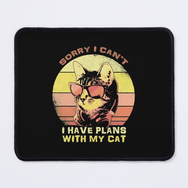 Item preview, Sorry I Can't I Have Plans With My Cat designed and sold by GiaoCalonas.
