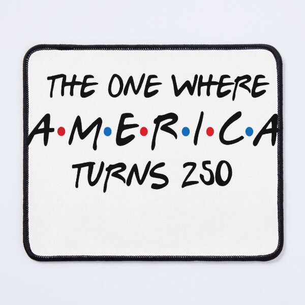 Item preview, The One Where America Turns 250 designed and sold by Foryoubroshirt.