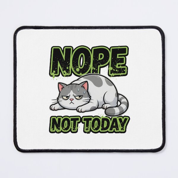 Item preview, Nope Not Today Grumpy Cat designed and sold by TshirtsOnline-.
