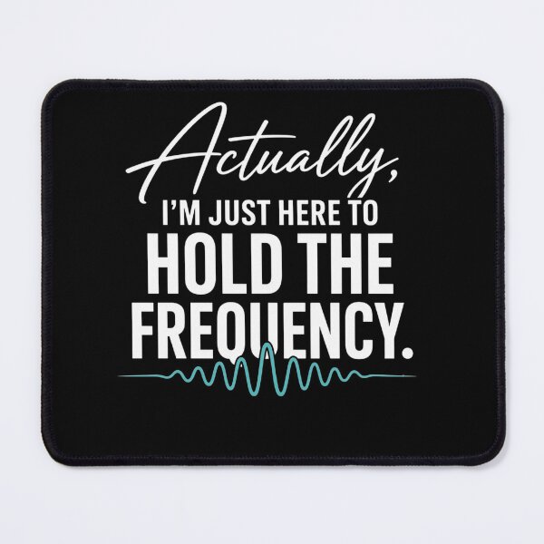 Item preview, Actually I'm Just Here to Hold The Frequency Funny energy meditation quote designed and sold by clothesy7.