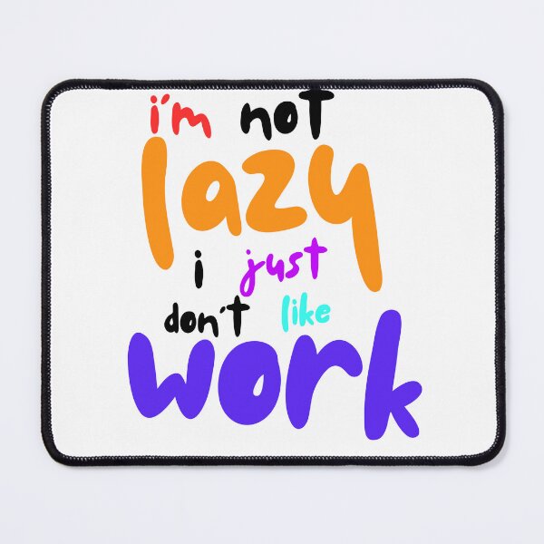 Item preview, Lazy dont work designed and sold by SAM-ART-PK.