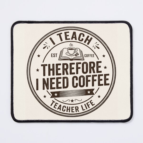 Item preview, I Teach Therefore I Need Coffee Vintage Teacher Appreciation designed and sold by Amr Darwish Graphic designer.