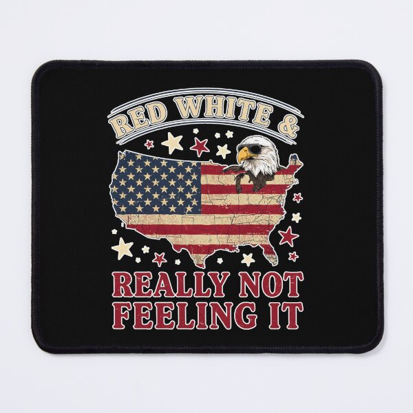 Item preview, Red White & Really Not Feeling It designed and sold by Naitsebas.