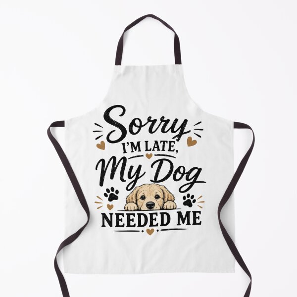 Item preview, Sorry, I'm late, my dog needed me designed and sold by Side Quest Co..