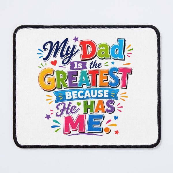 Item preview, My Dad Is The Greatest Because He Has Me Funny Father’s Day Gift designed and sold by WHDProduction45.