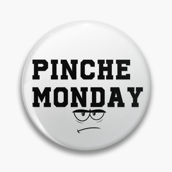 Item preview, Pinche Monday Mood designed and sold by unknowndesigns1.