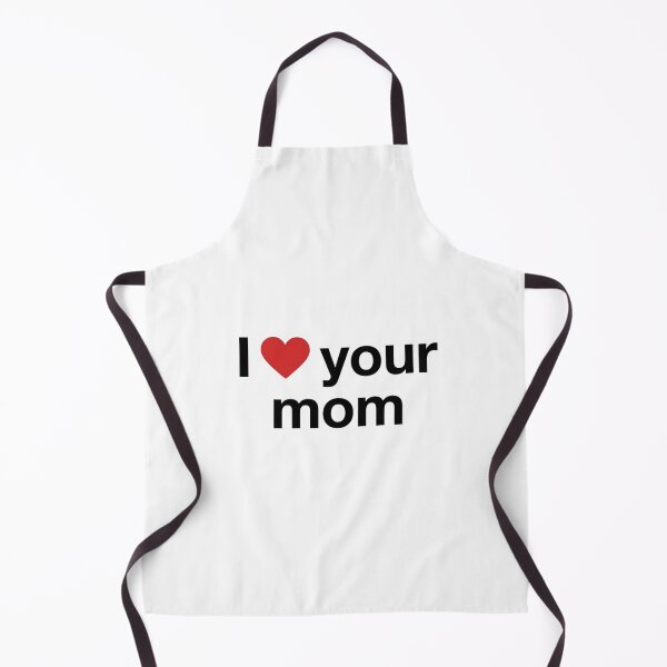 Item preview, I Love Your Mom Funny Sarcastic designed and sold by Thanabordee.