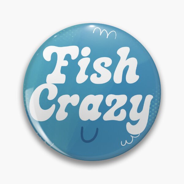 Item preview, Fish Crazy Badge designed and sold by yellowflowerhut.