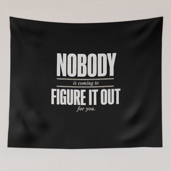 Item preview, Nobody Is Coming to Figure It Out for You — Entrepreneur designed and sold by The Rough Edit.