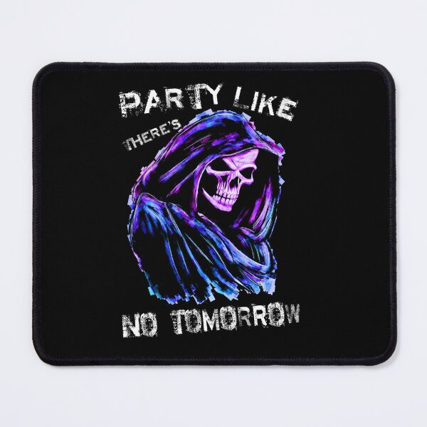 Item preview, Party Like There's No Tomorrow Grim Reaper designed and sold by Zenvie.