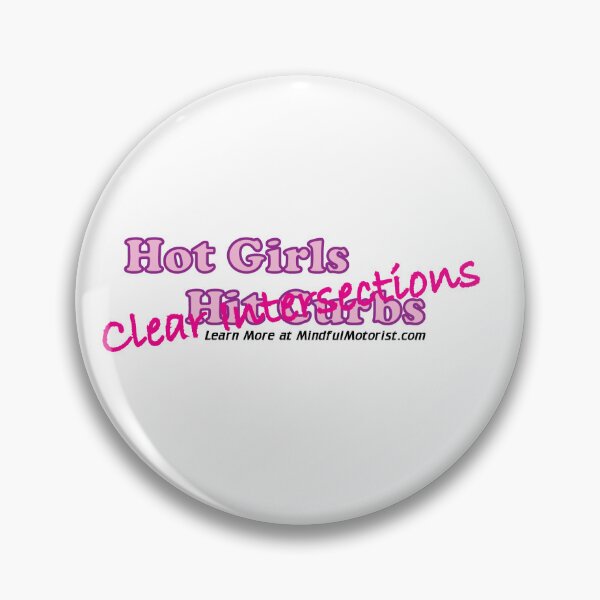Item preview, Hot Girls Clear Intersections designed and sold by MindfulMotorist.