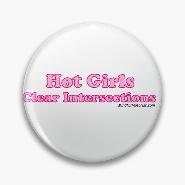 Item preview, Hot Girls Clear Intersections designed and sold by MindfulMotorist.