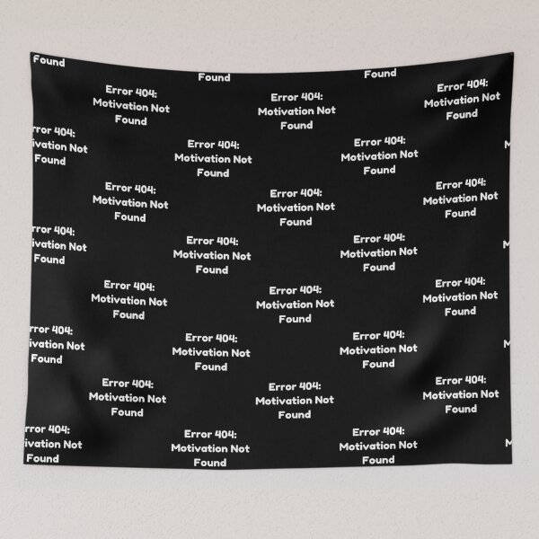 Item preview, Error 404 Motivation Not Found Funny Quote designed and sold by Bloomelle Studio.