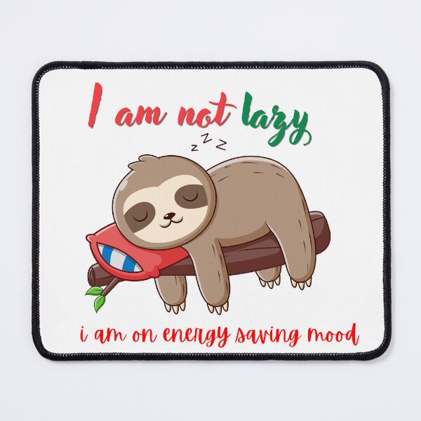 Item preview, funny sloth ,Not Lazy designed and sold by SAM-ART-PK.