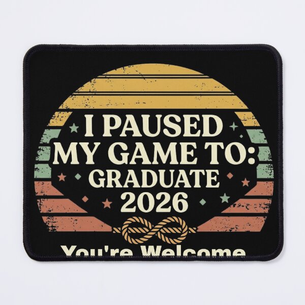 Item preview, I Paused My Game To Graduate 2026 Graduation You're Welcome T-shirts designed and sold by lorenzoha.