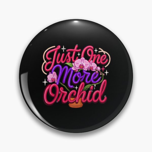 Item preview, Just One More Orchid Cute Funny Orchid Lover Plant Design designed and sold by Redgiant87x.