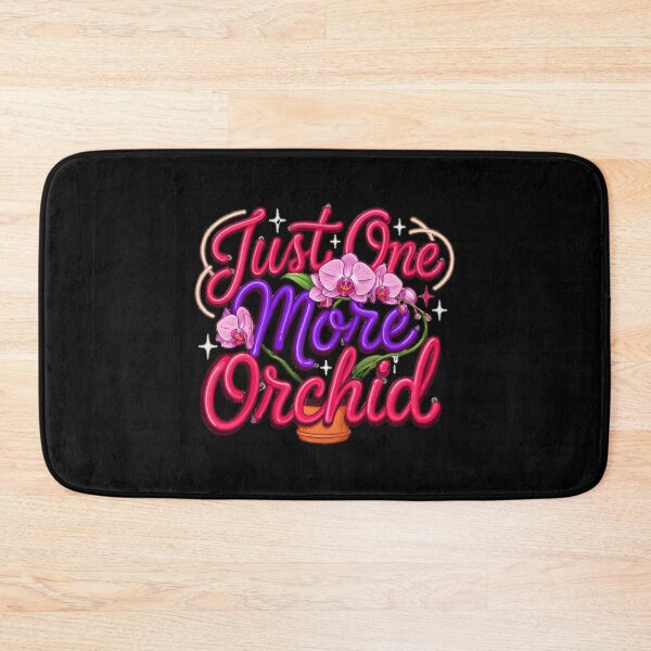 Item preview, Just One More Orchid Cute Funny Orchid Lover Plant Design designed and sold by Redgiant87x.
