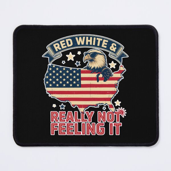 Item preview, Red White & Really Not Feeling It designed and sold by Naitsebas.