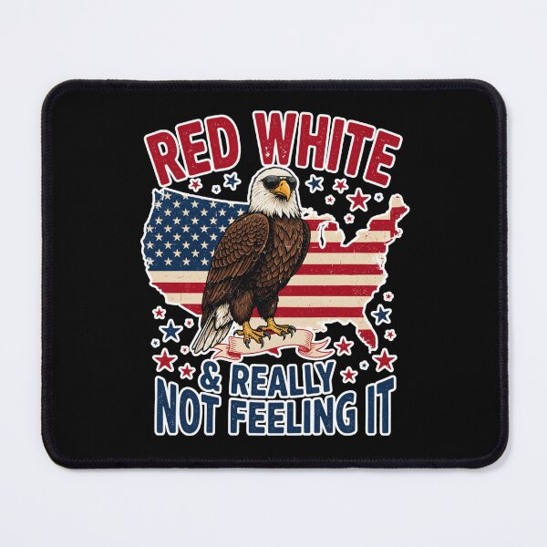 Item preview, Red White & Really Not Feeling It designed and sold by Naitsebas.