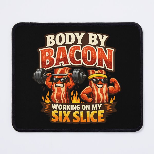 Item preview, Body by Bacon – Working on My Six Slice designed and sold by SidTastic .