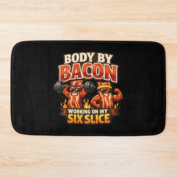 Item preview, Body by Bacon – Working on My Six Slice designed and sold by SidTastic .
