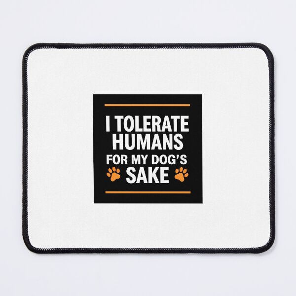 Item preview, I Tolerate Humans For My Dog's Sake - Funny Dog Lover Shirt designed and sold by Exclusive-Marma.