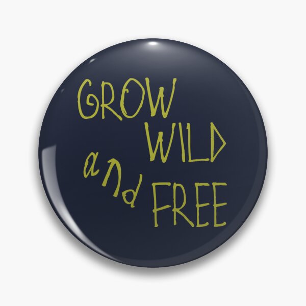 Item preview, Grow Wild and Free designed and sold by kinpirks.