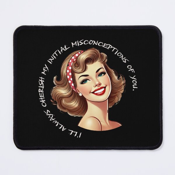 Item preview, I'll Always Cherish My Initial Misconceptions Of You Funny Sarcastic Vintage designed and sold by Maximum-Snark.