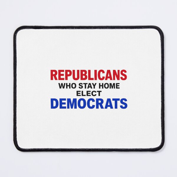 Item preview, Republican Who Stay Home Elect Democrats designed and sold by Methahshop.