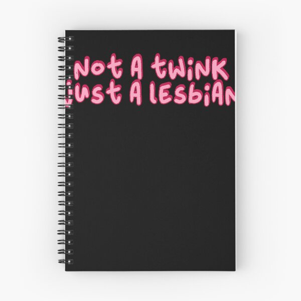 Item preview, Not a Twink, Just a Lesbian designed and sold by BritySpear.
