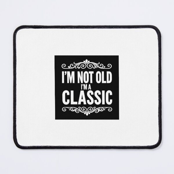 Item preview, I'm Not Old I'm A Classic - Funny Birthday Aging Humor Gift designed and sold by Exclusive-Marma.