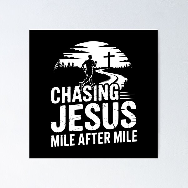 Item preview, Chasing Jesus Mile After Mile designed and sold by theartfulaspie.
