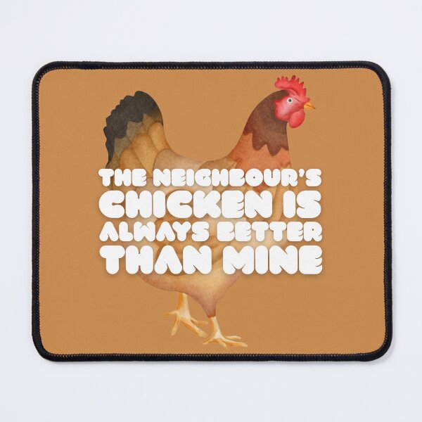 Item preview, The Neighbour's Chicken Is Always Better Than Mine (English Version) designed and sold by DILMIK..