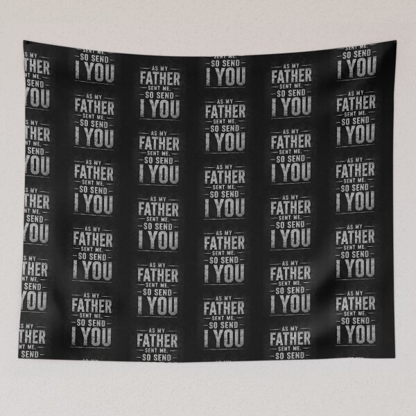 Item preview, As My Father Sent Me, So Send I You designed and sold by NaphDesigns.