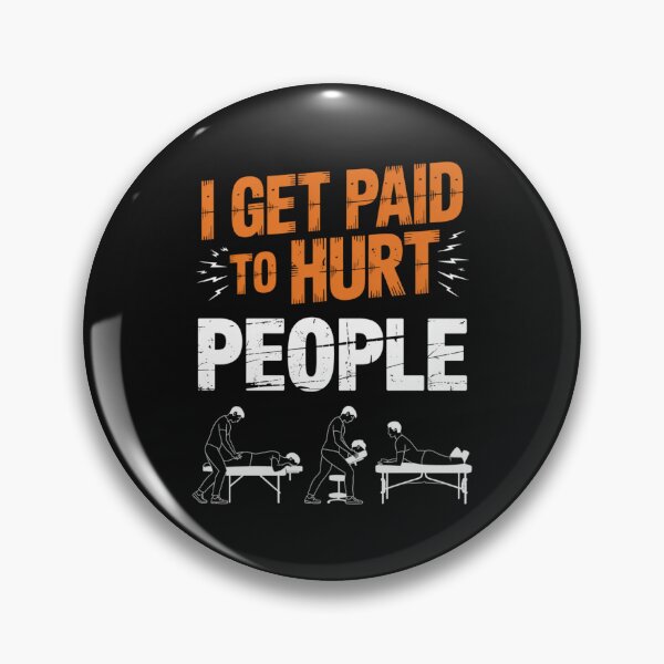 Item preview, Chiropractic Shirt - I Get Paid To Hurt People designed and sold by Peter Stawicki.