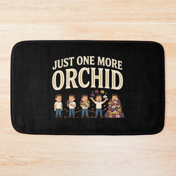 Item preview, Just One More Orchid Orchid Lover Humor for Plant Collectors designed and sold by Redgiant87x.