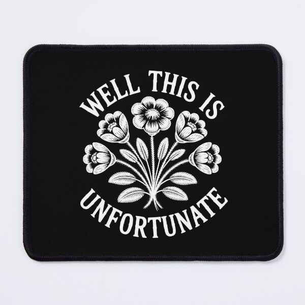 Item preview, Well This Is Unfortunate designed and sold by theartfulaspie.