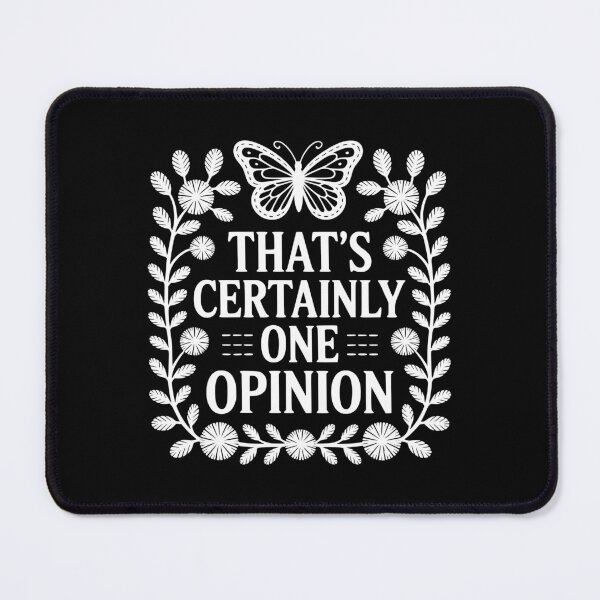 Item preview, That's Certainly One Opinion designed and sold by theartfulaspie.