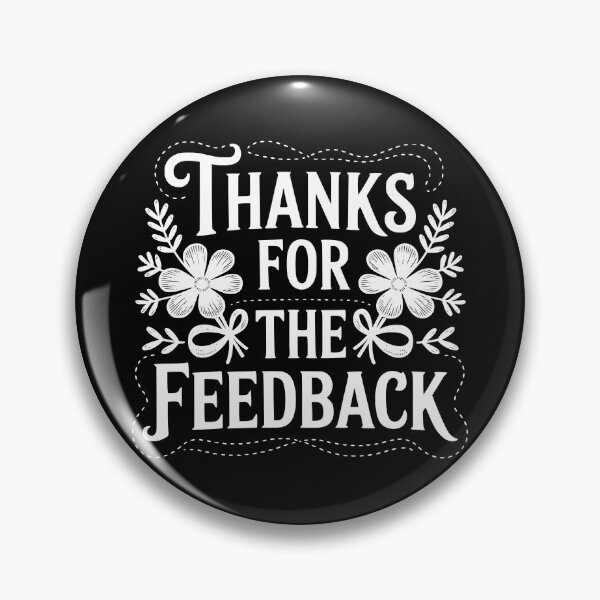 Item preview, Thanks For The Feedback designed and sold by theartfulaspie.
