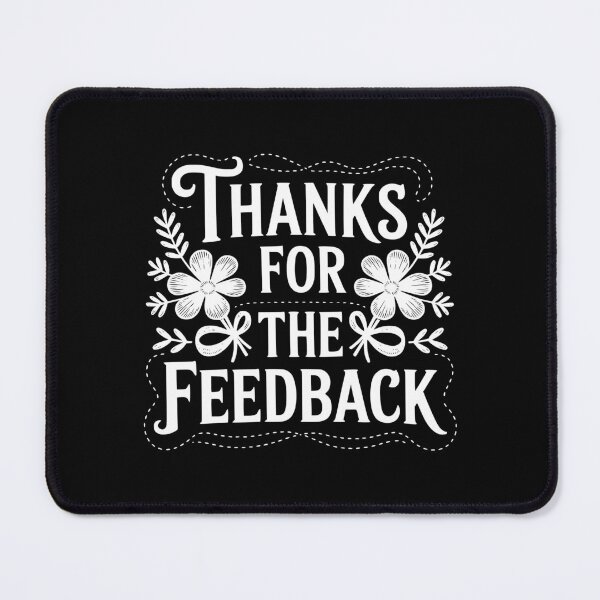 Item preview, Thanks For The Feedback designed and sold by theartfulaspie.