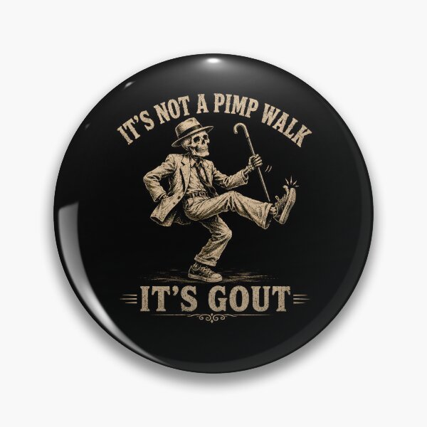 Item preview, It's Not A Pimp Walk It's Gout designed and sold by zoes-ink.
