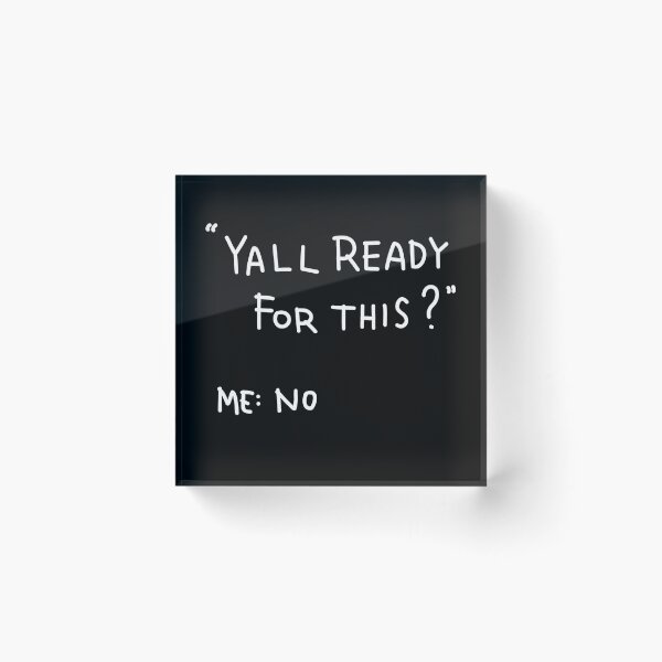 Item preview, Yall Ready For This Me No designed and sold by Methahshop.
