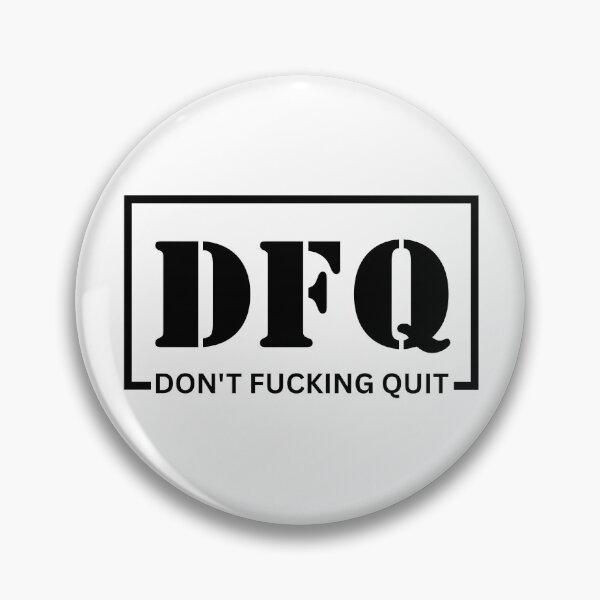 Item preview, DFQ Don't F**king Quit Design designed and sold by Trike-G-Tees.