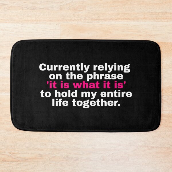 Item preview, It Is What It Is Coping Mechanism Funny designed and sold by Becheer.