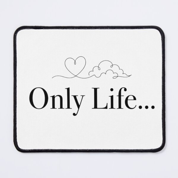 Item preview, "Only Life..." Minimalist Continuous Line Art Shirt Design - Elegant Heart and Clouds One-Line Illustration designed and sold by Blue Bird  Designs.